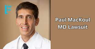 Paul MacKoul, MD Lawsuit