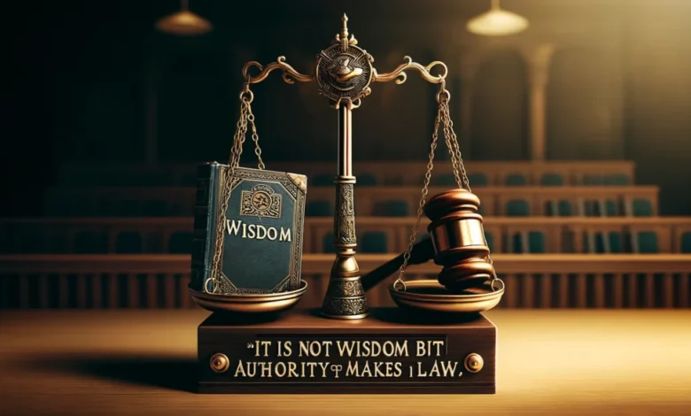 it is not wisdom but authority that makes a law. t – tymoffs